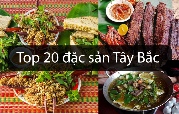 Top 20 món ngon Đặc sản Tây Bắc vừa nghe đã ghiền