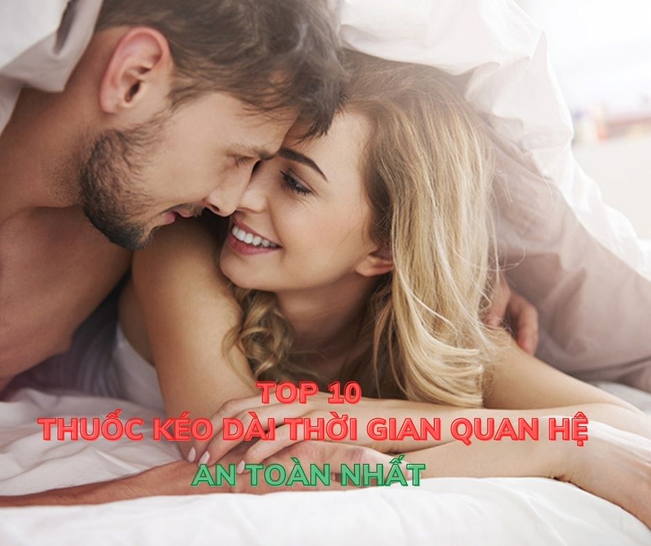 Top 10 Thuốc Tăng Cường Sinh Lý Nam Tốt Nhất 2024 [ĐÃ KIỂM CHỨNG]